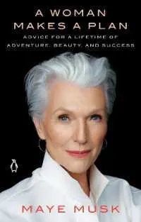 5. A Woman Makes a Plan เขียนโดย Maye Musk